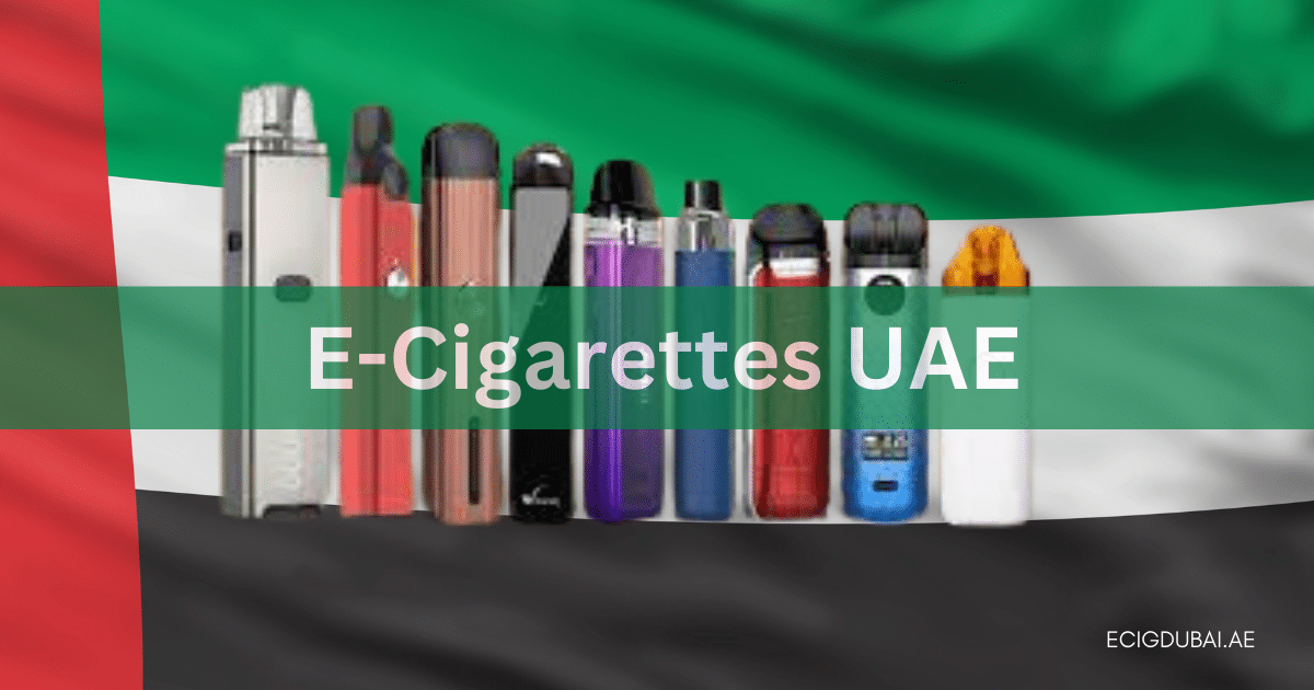 E cigarets Where to Buy E-Cigarettes in Dubai: A Complete Guide