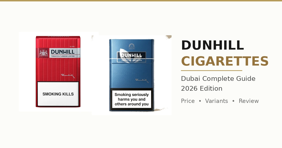 Dunhill Cigarettes Dubai Complete Guide 2026